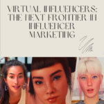 Virtual Influencers: The Next Frontier in Influencer Marketing